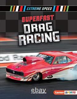 Superfast Drag Racing Extreme Speed Lerner T. By Roselius, J Chris Hardback